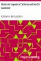 [Gutenberg 2503] • Myths and Legends of California and the Old Southwest